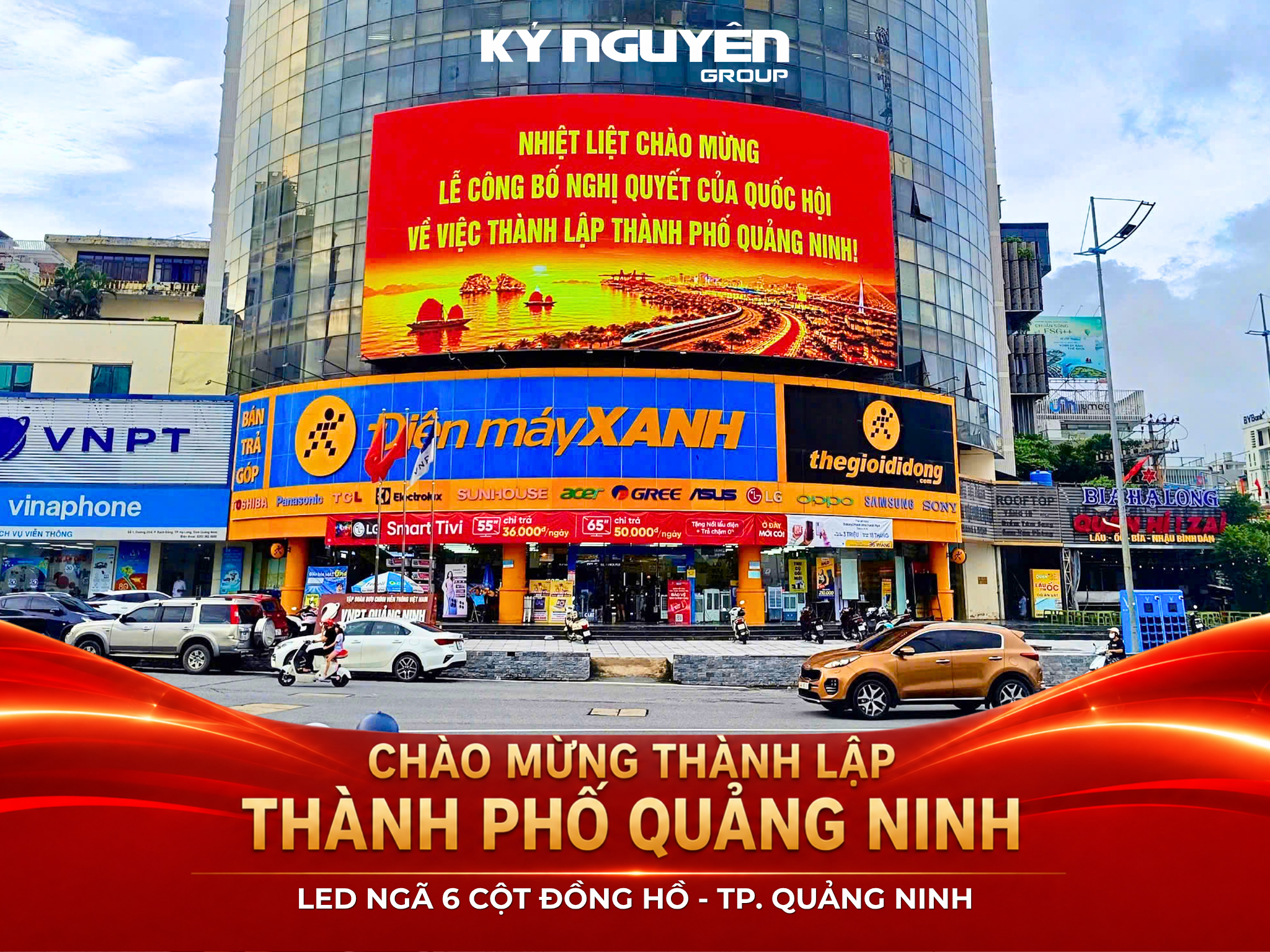 LED NGÃ 6 CỘT ĐỒNG HỒ | CHÀO MỪNG THÀNH PHỐ QUẢNG NINH CHÍNH THỨC THÀNH LẬP